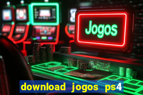 download jogos ps4 pkg pt br